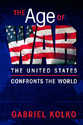 Age of War: The United States Confronts the World