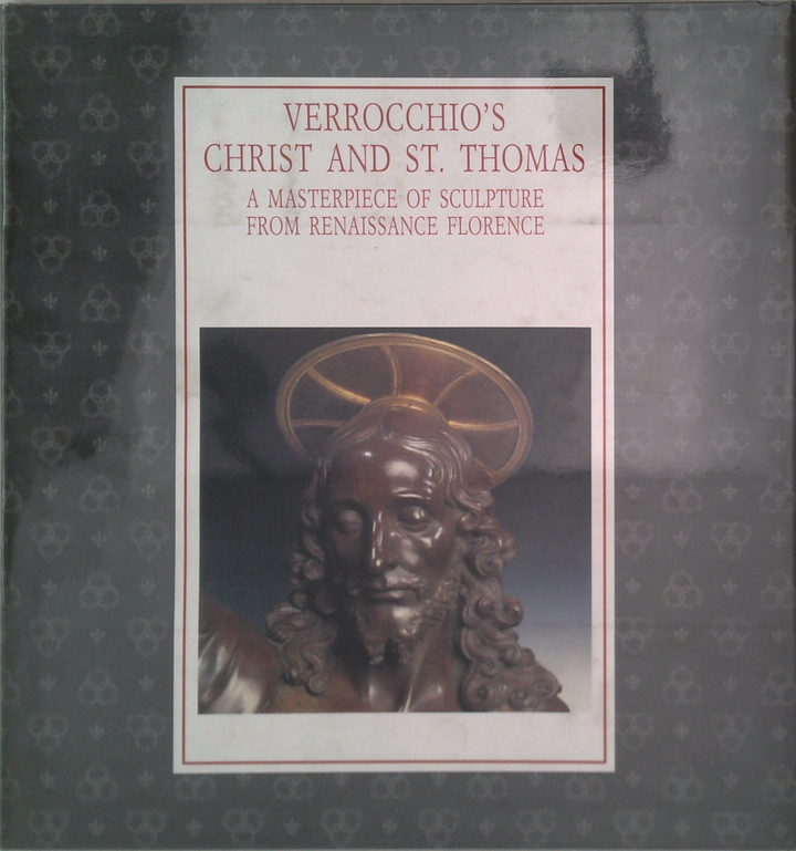 Verrocchio's Christ And St. Thomas: A Masterpiece Of Sculpture From Renaissance Florence