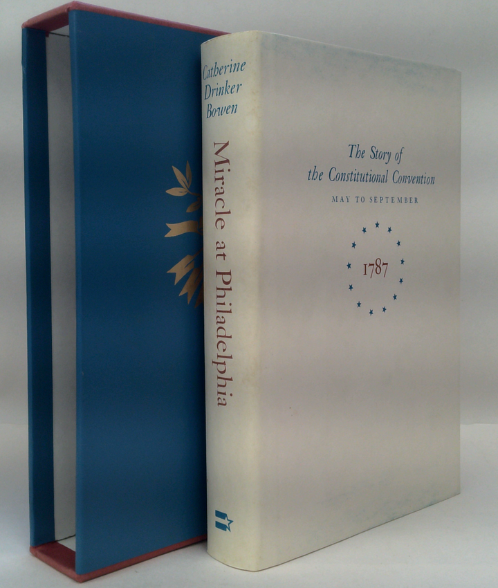 Miracle at Philadelphia : Story of Constitutional Convention, May to September 1787