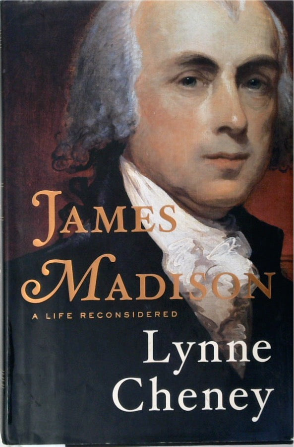 James Madison: A Life Reconsidered