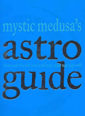 Mystic Medusa's Astro Guide