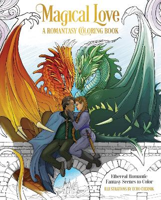 Magical Love: A Romantasy Coloring Book: Ethereal Romantic Fantasy