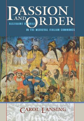 Passion and Order: Restraint of Grief in the Medieval Italian Communes