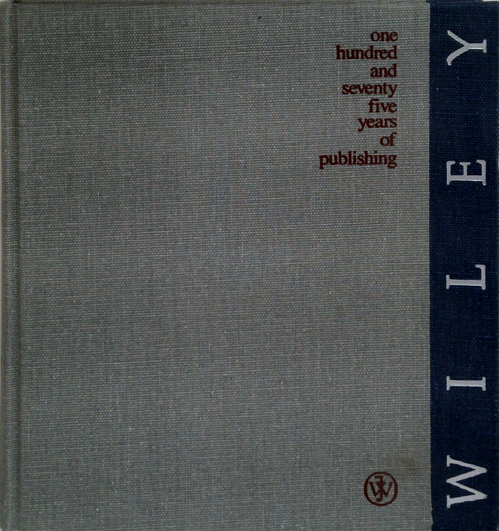 Wiley: One Hundred And Seventy Five Years Of Publishing