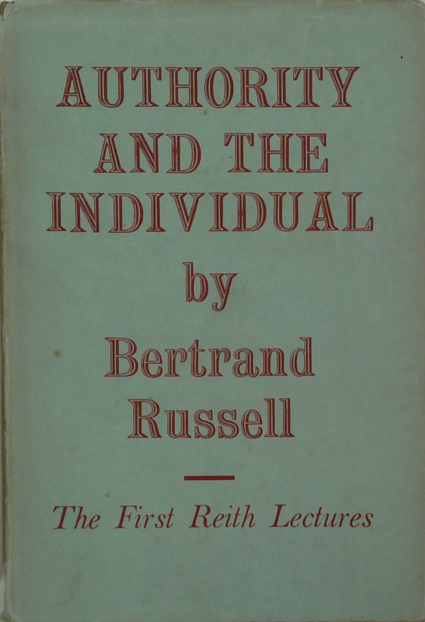 Authority And The Individual: The First Reith Lectures