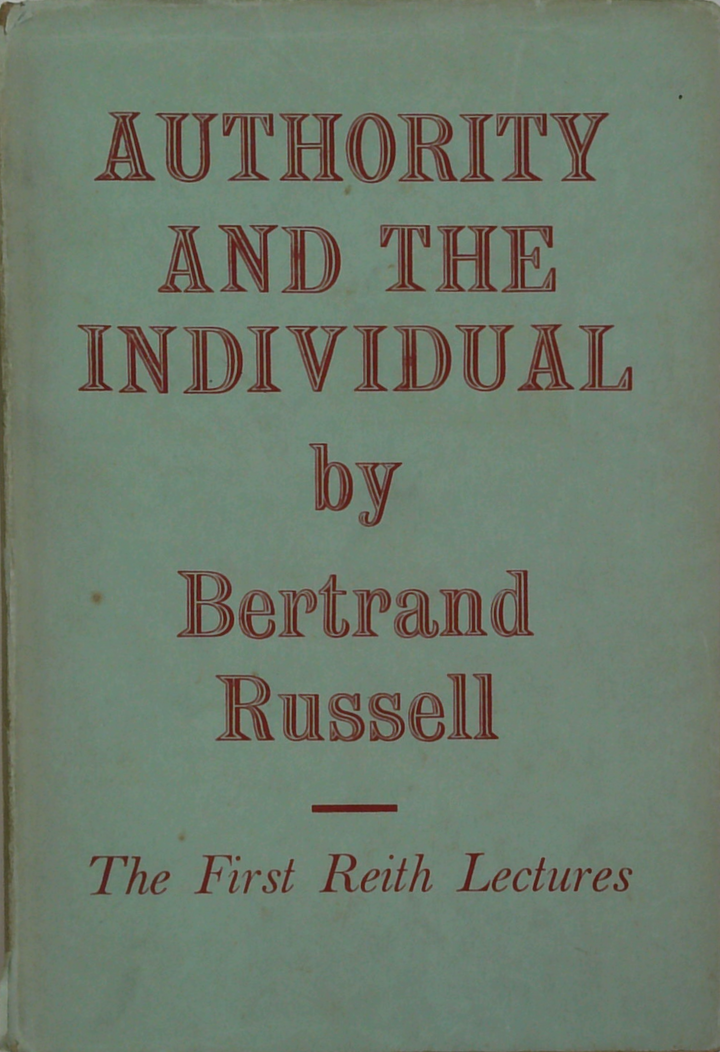 Authority And The Individual: The First Reith Lectures
