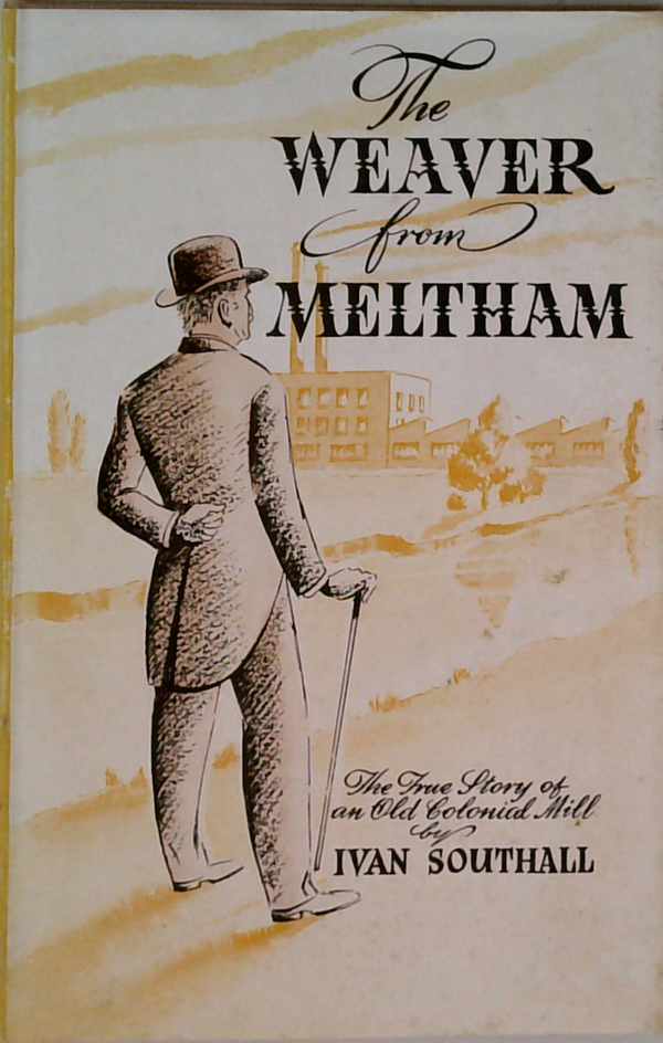The Weaver From Meltham: The True Story Of An Old Colonial
