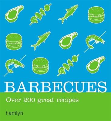 Barbecues: Over 200 delicious recipes