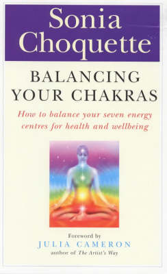 Balancing Your Chakras: How to Balance Your Seven Energy Centres for