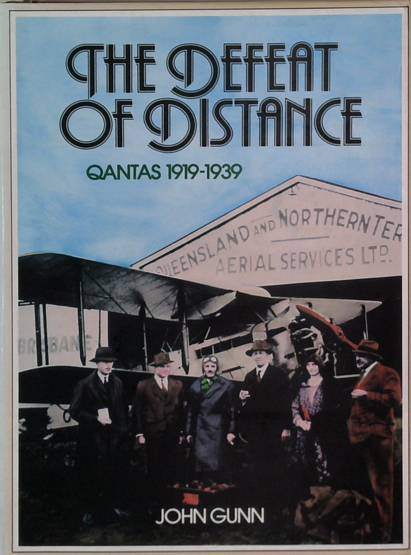 The Defeat Of Distance: Qantas 1919-1939