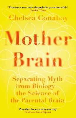 Mother Brain: Separating Myth from Biology - the Science of the Parental Brain