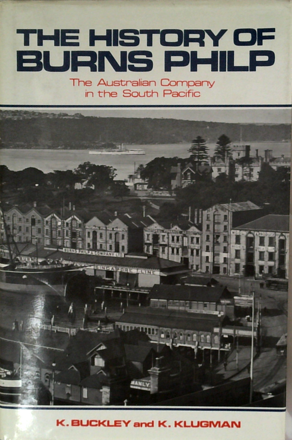The History Of Burns Philp: The Australian Company In The South Pacific