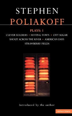 Poliakoff Plays: 1: Clever Soldiers Hitting Town; City Sugar; Shout