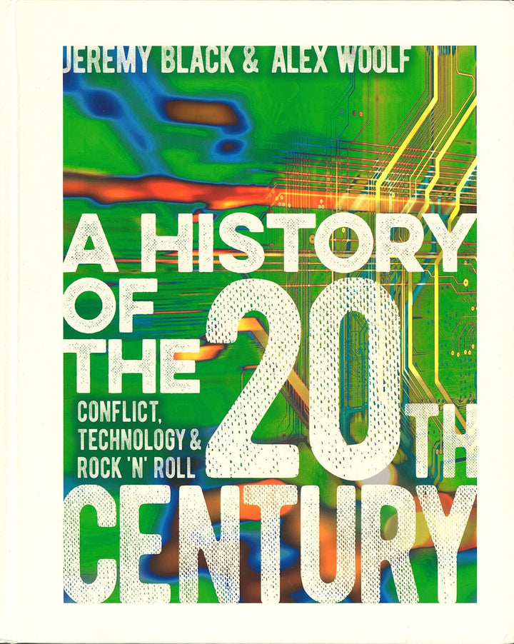 A History of the 20th Century: Conflict, Technology & Rock 'N' Roll 