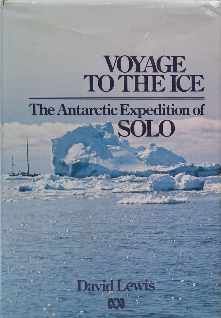 Voyage To The Ice: The Antarctic Expedition Of Solo