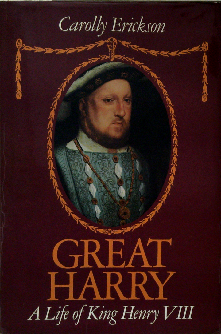 Great Harry: A Life Of King Henry Viii