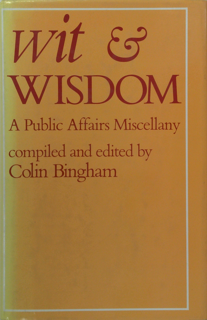 Wit & Wisdom: A Public Affairs Miscellany