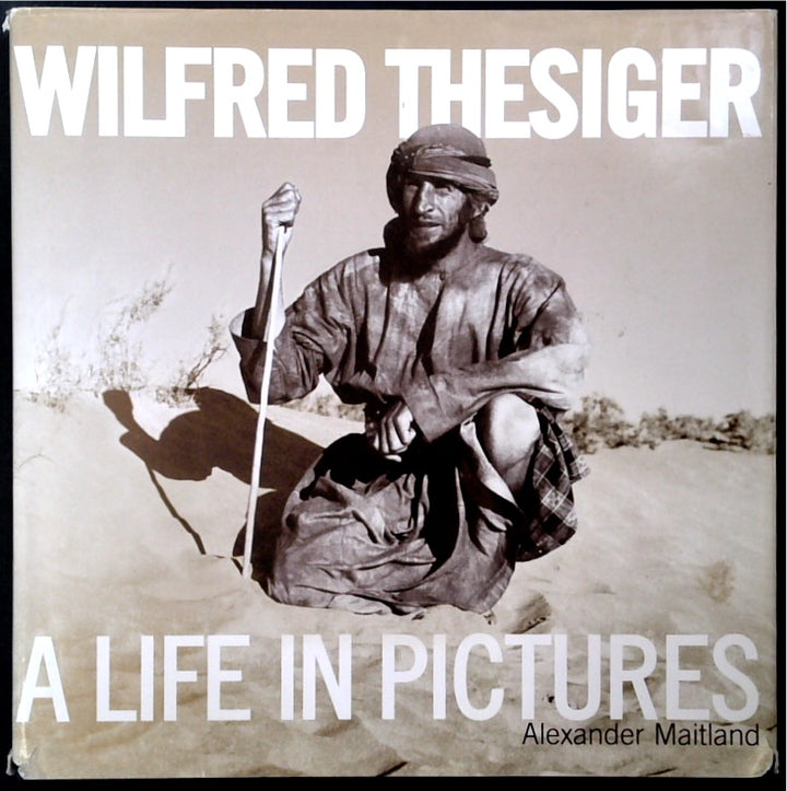 Wilfred Thesiger: A Life in Pictures