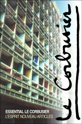 Essential Le Corbusier: "L'Esprit Nouveau" Articles
