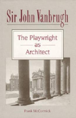 Sir John Vanbrugh: The Playwright as Architect