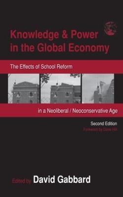 Knowledge & Power in the Global Economy: The Effects of School Reform