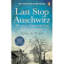 Last Stop Auschwitz- My Story Of Survival From Within The Camp