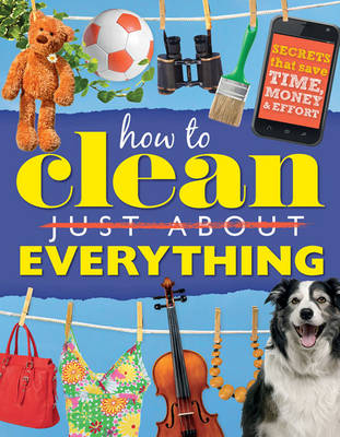 How to Clean Just About Everything