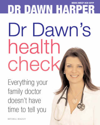 Dr Dawn's Health Check: Everything Your Doctor Doesn't Have Time to