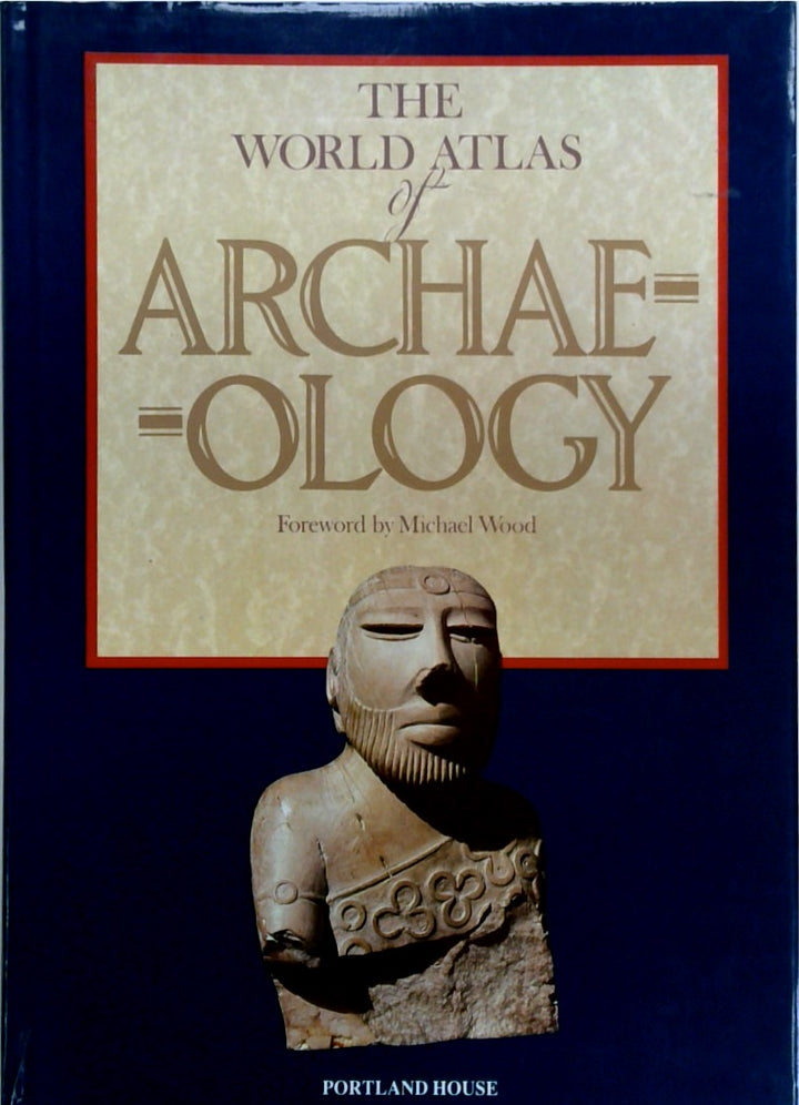 The World Atlas of Archaeology