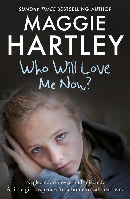 Who Will Love Me Now?: Neglected, unloved and rejected, can Maggie