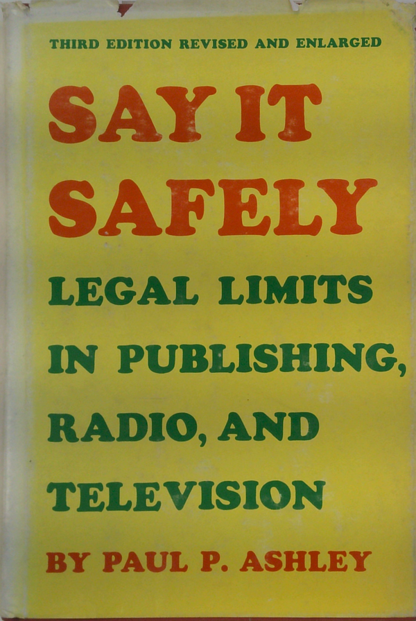Say It Safely: Legal Limits In Publishing, Radio, And Television