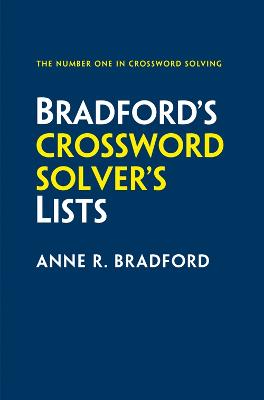 Bradford's Crossword Solver's Lists: More than 100,000 solutions for cryptic and quick puzzles in 500 subject lists