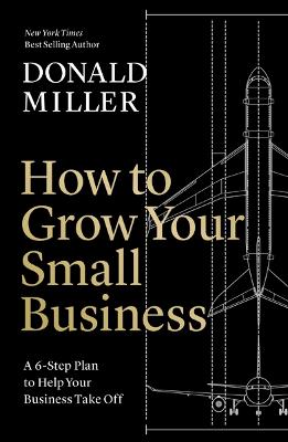 How to Grow Your Small Business: A 6-Step Plan to Help Your Business