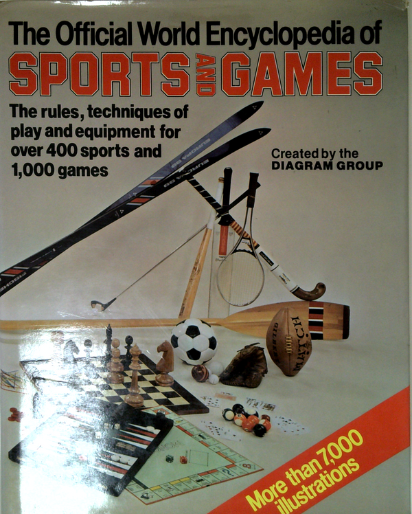 The Official World Encyclopedia Of Sports And Games: The Rules, Techniques Of Play And Equipment For Over 400 Sports And 1,000 Games