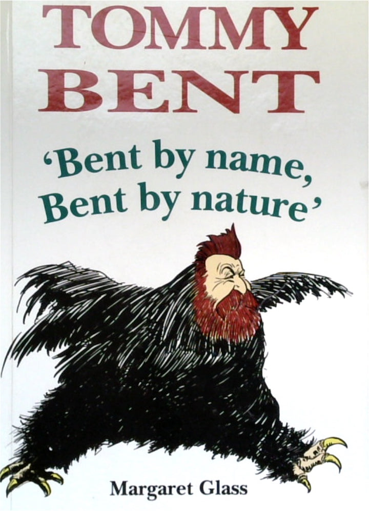 Tommy Bent: Bent by Name, Bent by Nature