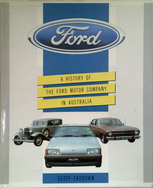 Ford: A History Of The Ford Motor Company In Australia