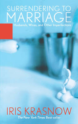 Surrendering to Marriage: Husbands, Wives and Other Imperfections