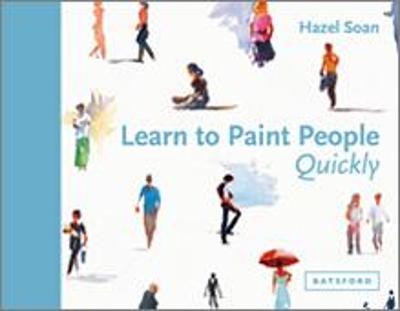 Learn to Paint People Quickly: A practical, step-by-step guide to