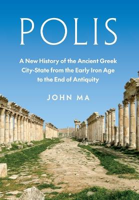 Polis: A New History of the Ancient Greek City-State from the Early