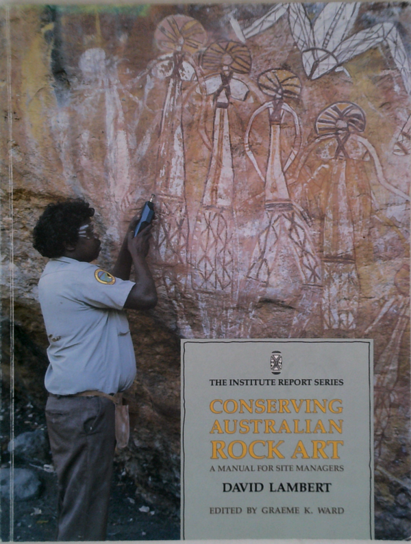 Conserving Australian Rock Art: A Manual For Site Managers