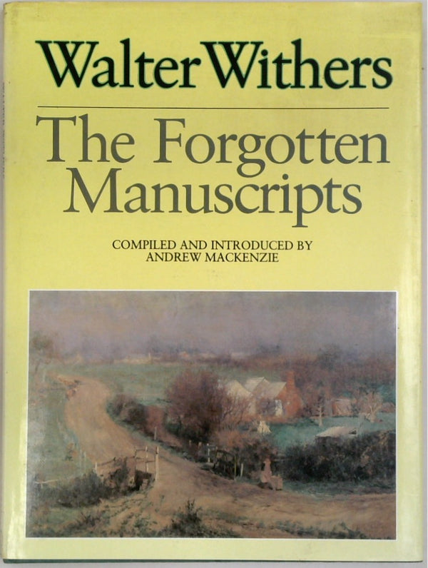 Walter Withers: The Forgotten Manuscripts (SIGNED)