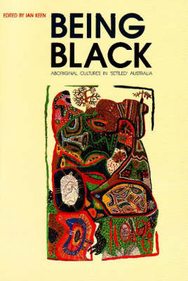 Being Black: Aboriginal cultures in 'settled' Australia