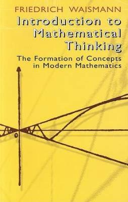 Introduction to Mathematical Thinking: The Formation of Concepts in