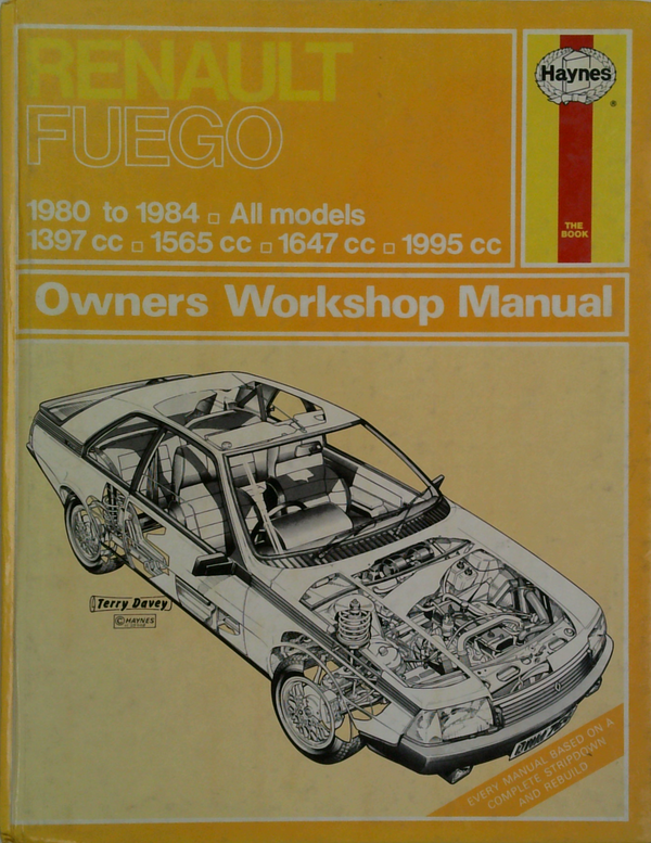 Renault Fuego Owners Workshop Manual: 1980 To 1984 All Models 1397 Cc 1565 Cc 1647 Cc 1995 Cc