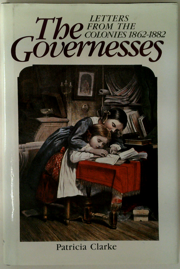 The Governesses: Letters From The Colonies 1862-1882
