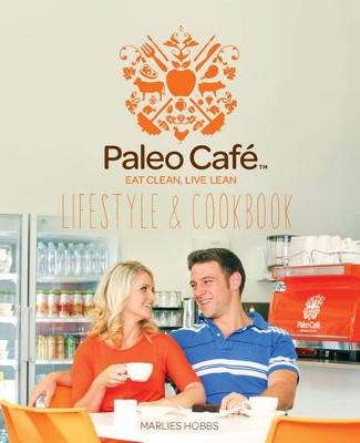 Paleo Cafe Lifestyle and Cookbook