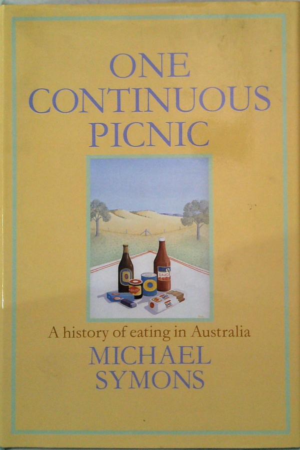 One Continuous Picnic: A History Of Eating In Australia