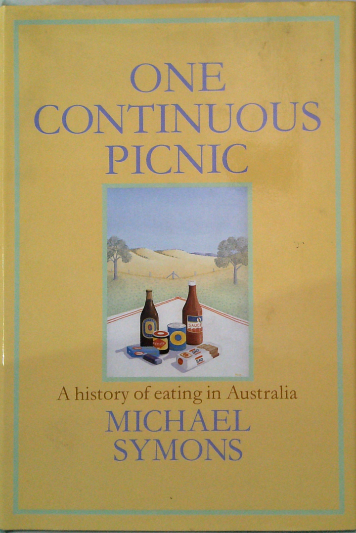 One Continuous Picnic: A History Of Eating In Australia