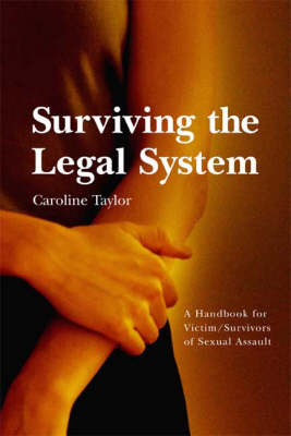 Surviving the Legal System: A Handbook for Victim/Survivors of Sexual