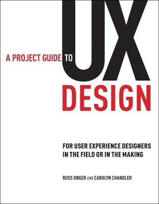 A Project Guide to UX Design: For user experience designers in the